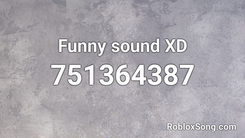 Funny sound XD Roblox ID