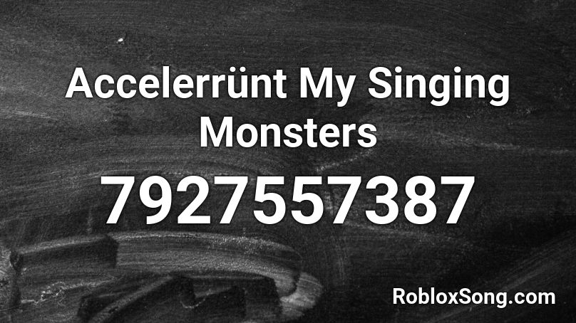 Accelerrünt  My Singing Monsters Roblox ID