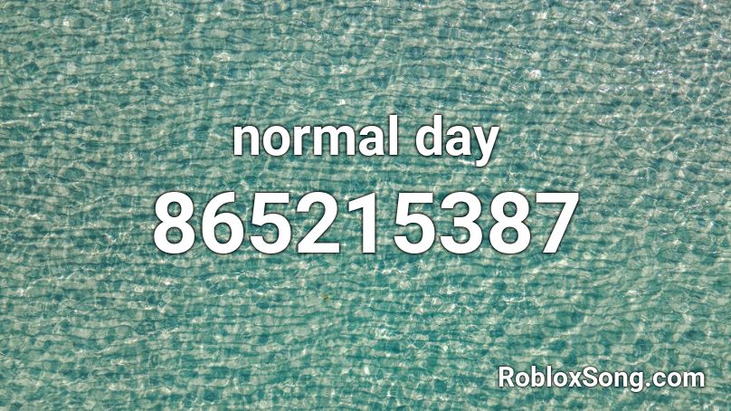 normal day Roblox ID