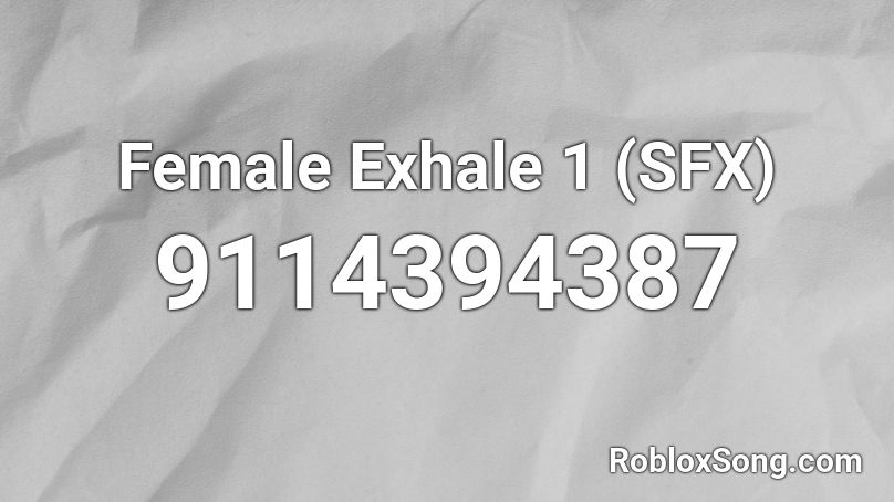 Female Exhale 1 (SFX) Roblox ID