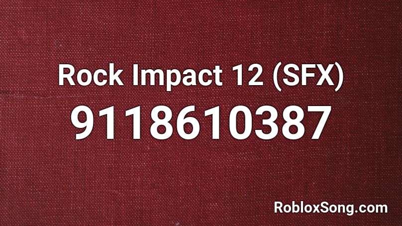 Rock Impact 12 (SFX) Roblox ID