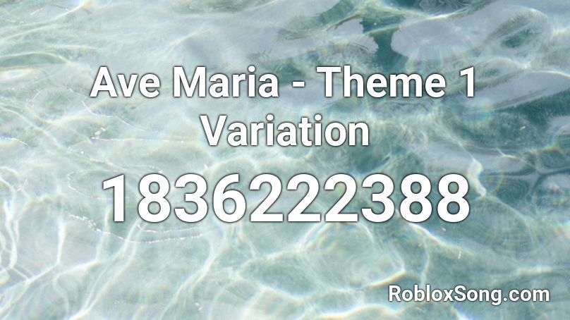 Ave Maria - Theme 1 Variation Roblox ID