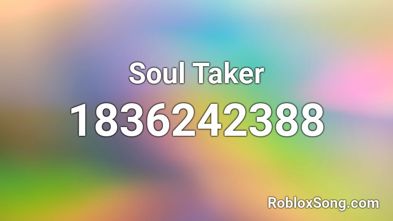 Soul Taker Roblox ID