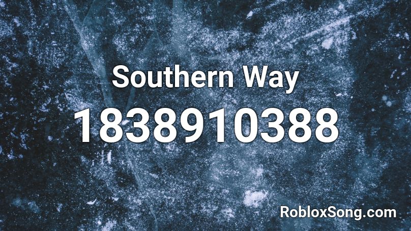 Southern Way Roblox ID