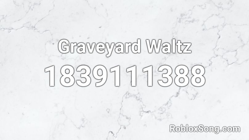 Graveyard Waltz Roblox ID