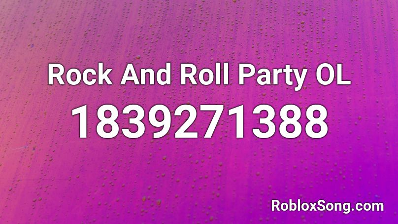 Rock And Roll Party OL Roblox ID