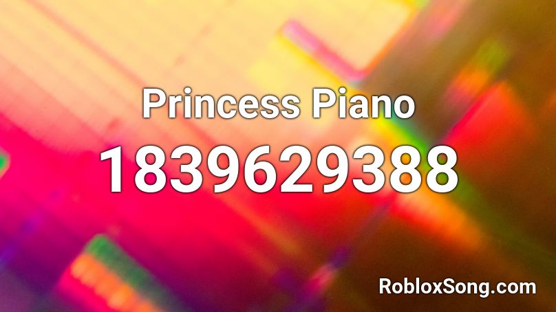 Princess Piano Roblox ID