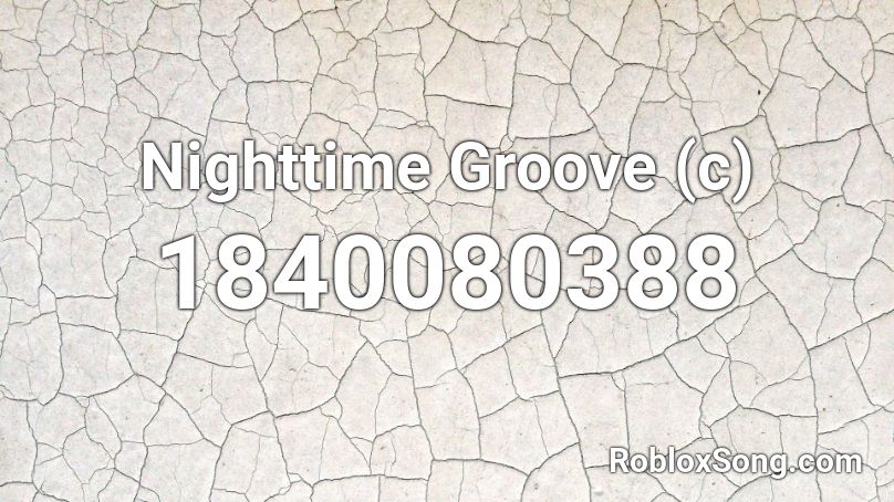 Nighttime Groove (c) Roblox ID