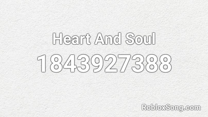 Heart And Soul Roblox ID