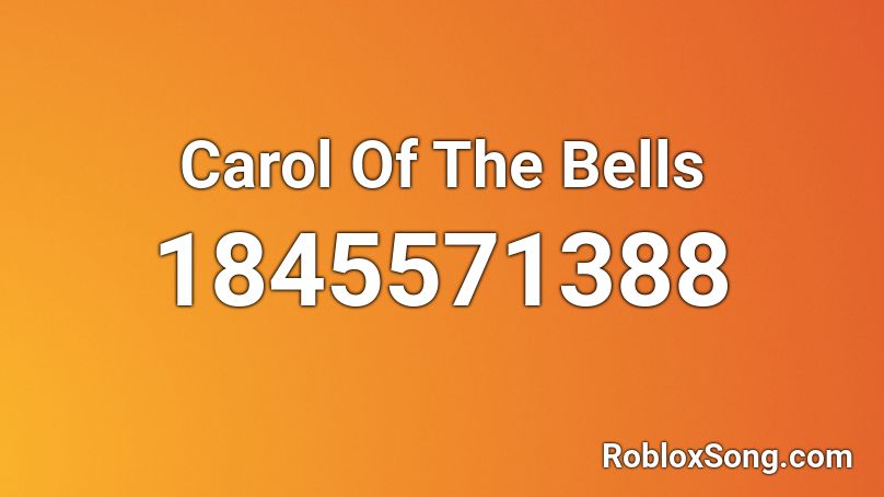 Carol Of The Bells Roblox ID