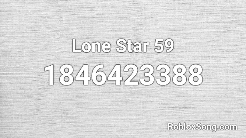 Lone Star 59 Roblox ID