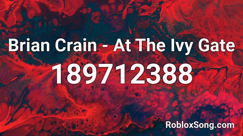 Brian Crain - At The Ivy Gate   Roblox ID