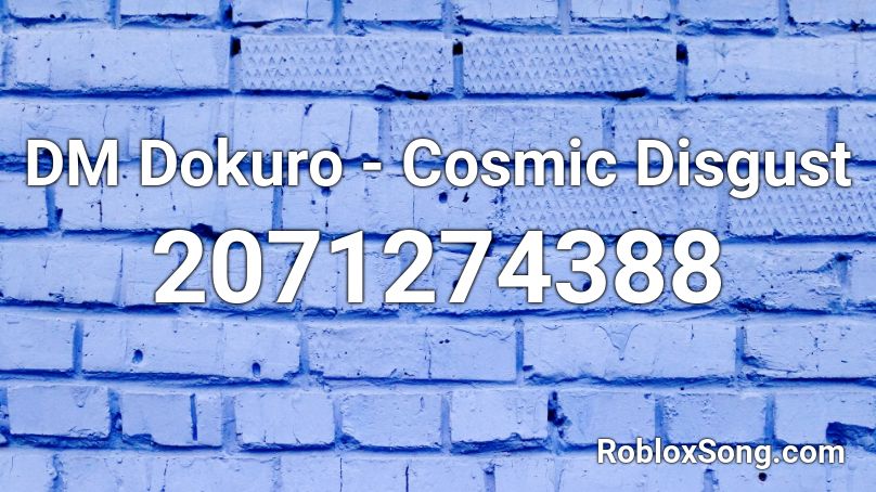 DM Dokuro - Cosmic Disgust Roblox ID