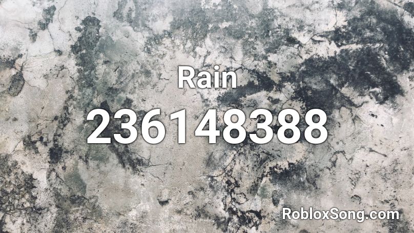 Rain Roblox Id Roblox Music Codes - rain roblox id
