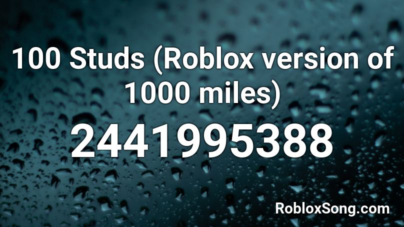 100 Studs (Roblox version of 1000 miles) Roblox ID