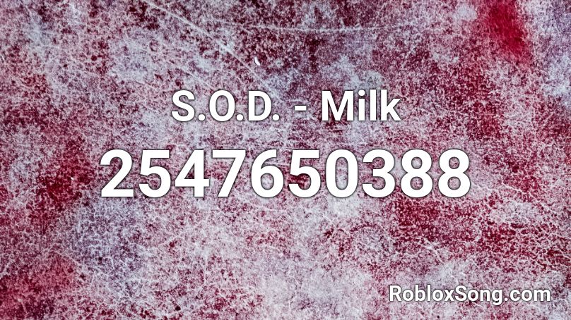 S.O.D. - Milk Roblox ID