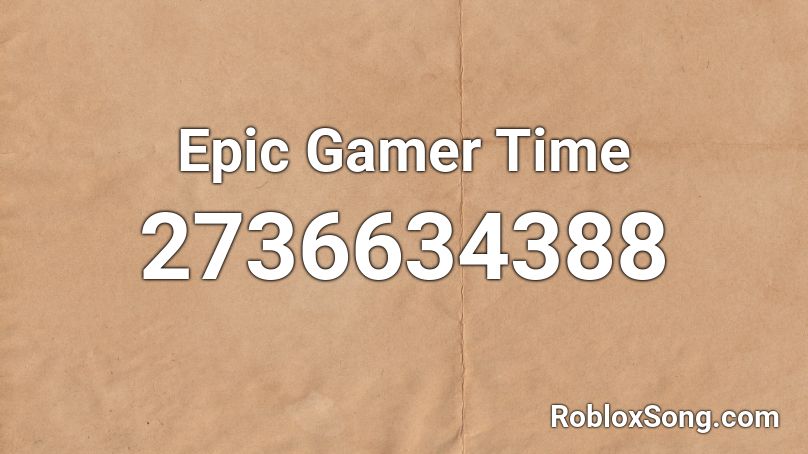Epic Gamer Time Roblox ID