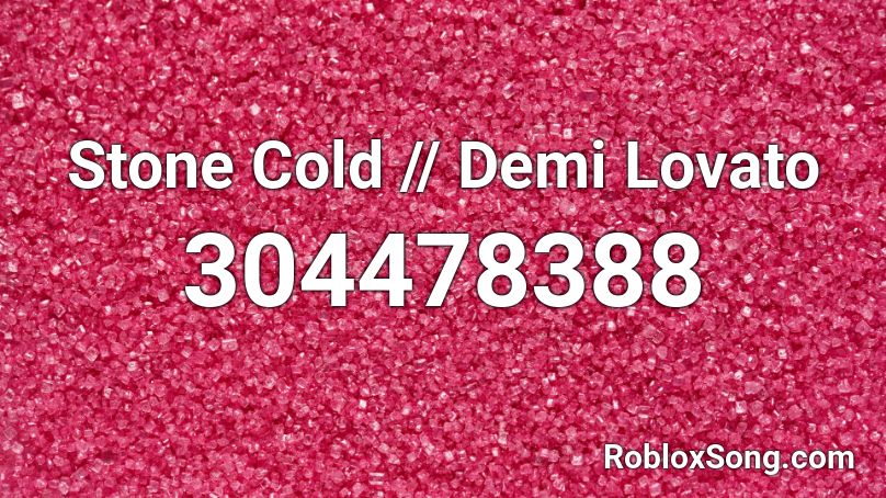 Stone Cold // Demi Lovato Roblox ID