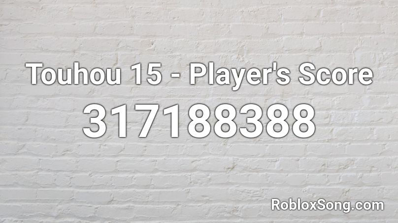 Touhou 15 - Player's Score Roblox ID