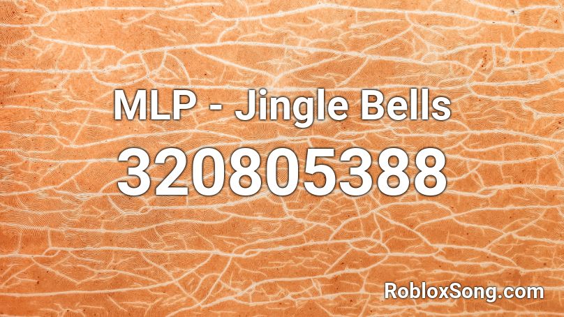 MLP - Jingle Bells Roblox ID