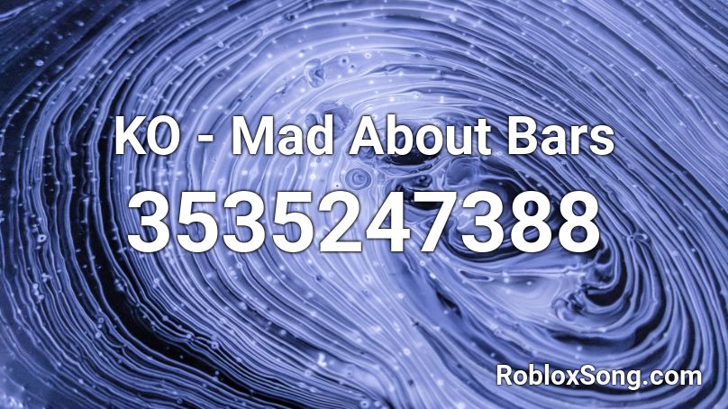 KO - Mad About Bars Roblox ID