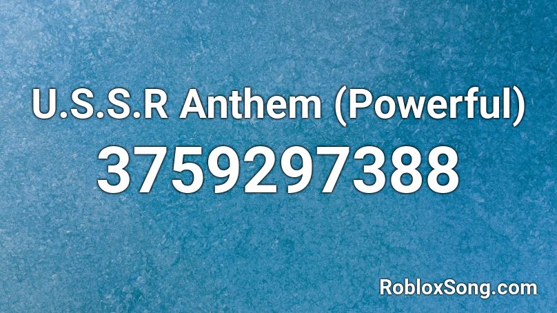 U.S.S.R Anthem (Powerful) Roblox ID