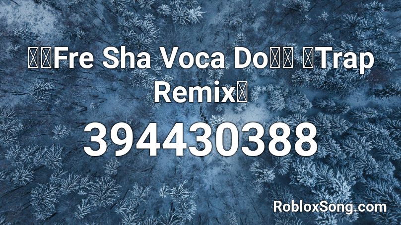 🍈💦Fre Sha Voca Do💦🍈 🔥Trap Remix🔥 Roblox ID Roblox music codes 🍈💦Fre Sha Voca Do💦🍈 🔥Trap Remix🔥 Roblox ID Roblox music codes