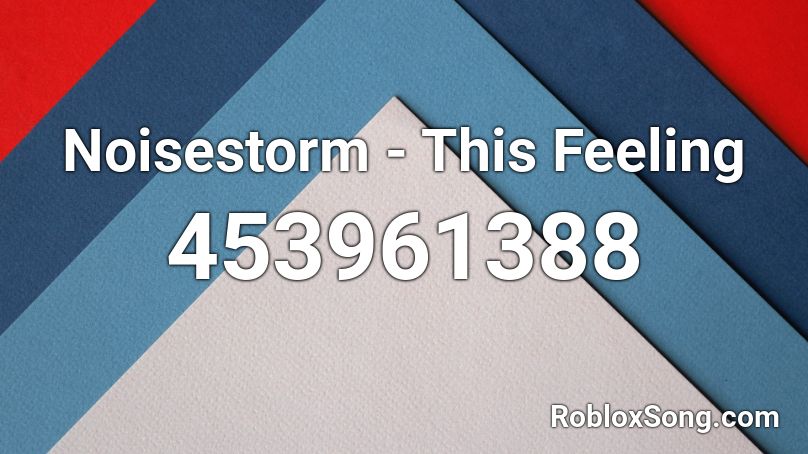 Noisestorm - This Feeling Roblox ID
