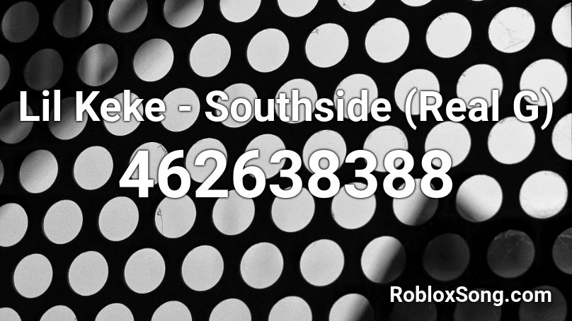 Lil Keke - Southside (Real G) Roblox ID