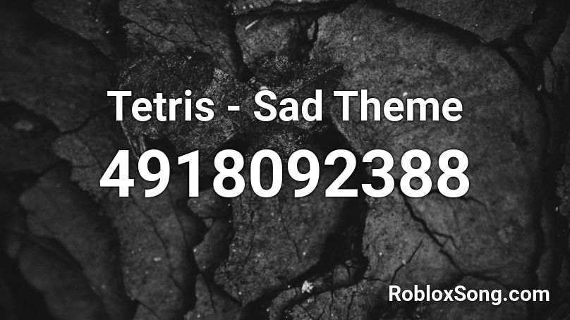 Tetris - Sad Theme Roblox ID