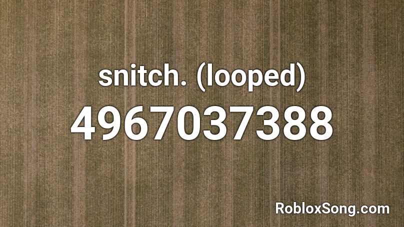 snitch. (looped) Roblox ID