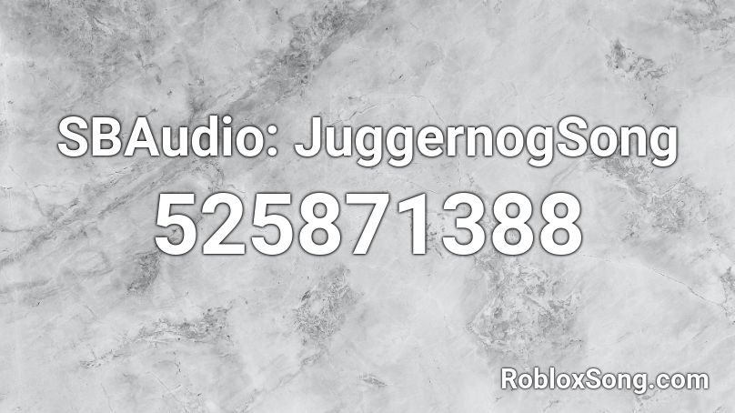 SBAudio: JuggernogSong Roblox ID