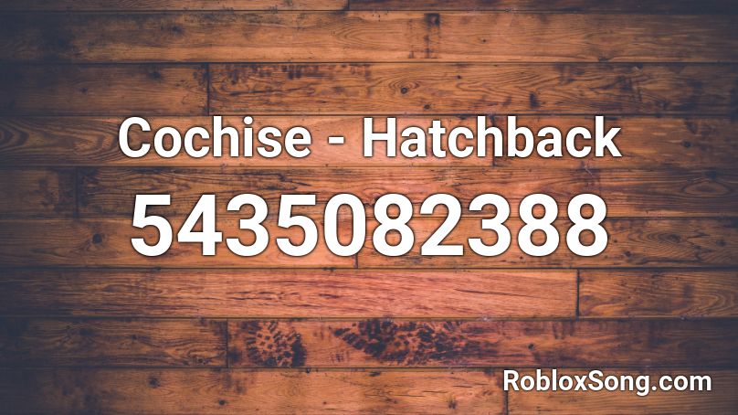 Cochise - Hatchback Roblox ID