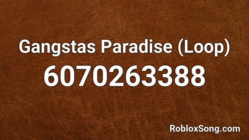 Gangstas Paradise (Loop) Roblox ID