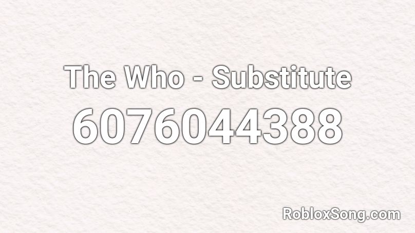 The Who - Substitute Roblox ID