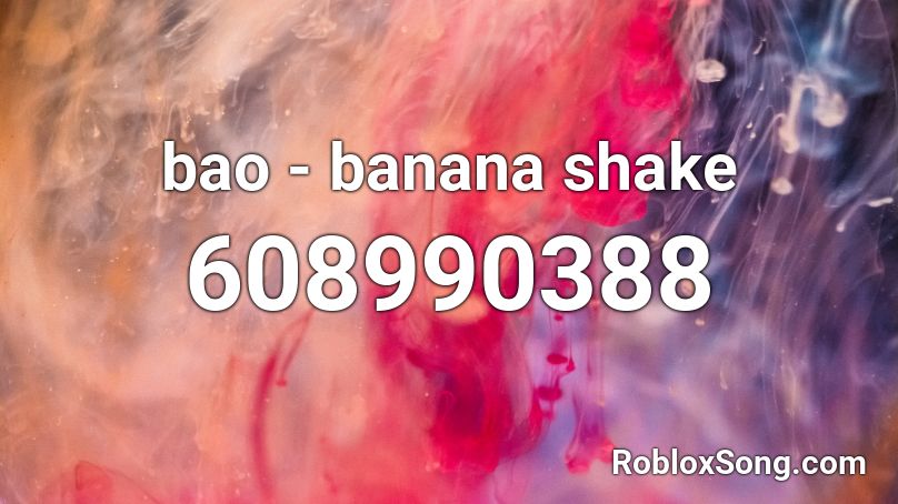 bao - banana shake Roblox ID