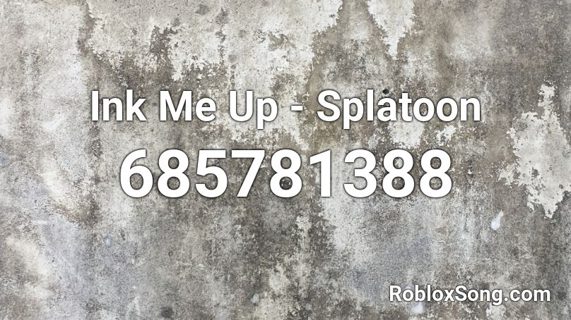 Ink Me Up - Splatoon Roblox ID