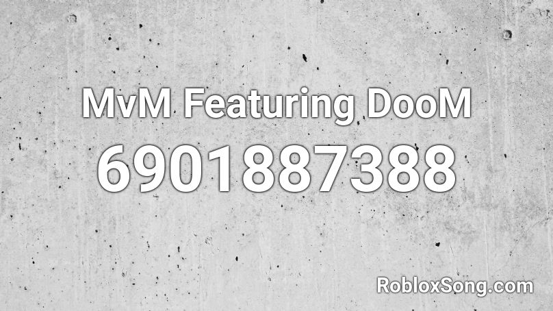 MvM Featuring DooM Roblox ID