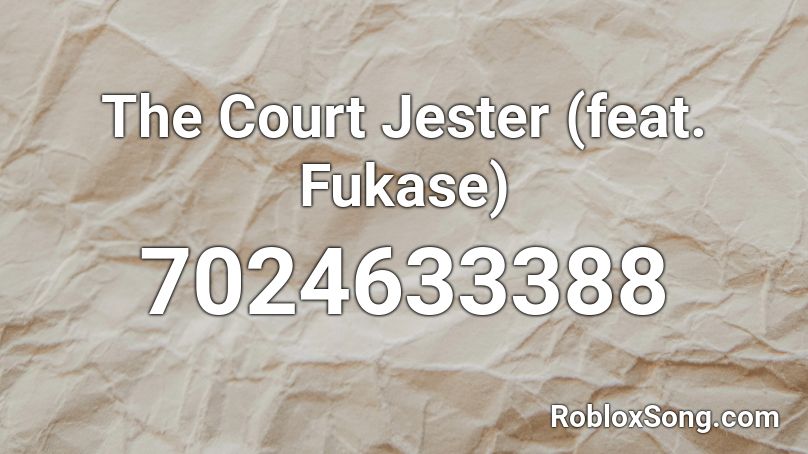 The Court Jester (feat. Fukase) Roblox ID