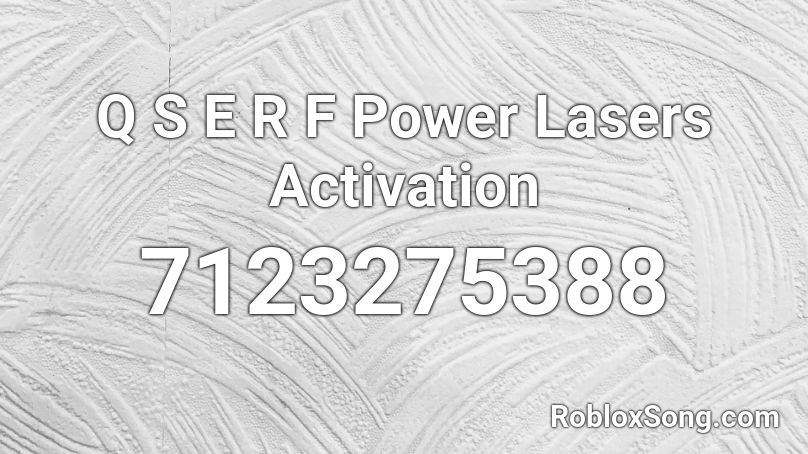 Q S E R F Power Lasers Activation Roblox ID