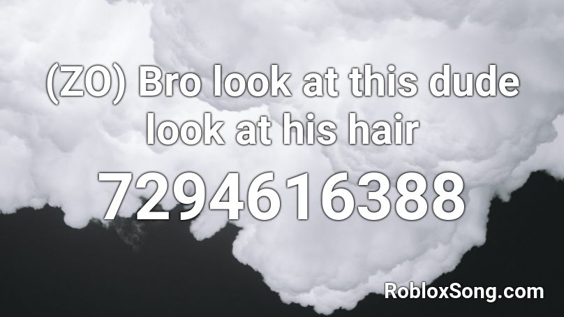 
Bro look at this dude look at his hair Roblox ID