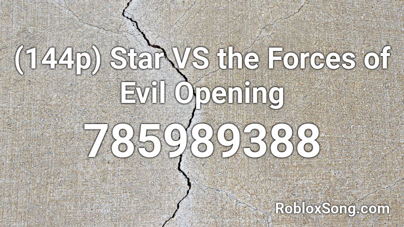 (144p) Star VS the Forces of Evil Opening Roblox ID