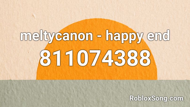 meltycanon - happy end Roblox ID