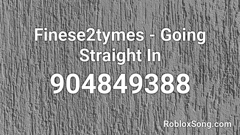 Finese2tymes - Going Straight In Roblox ID