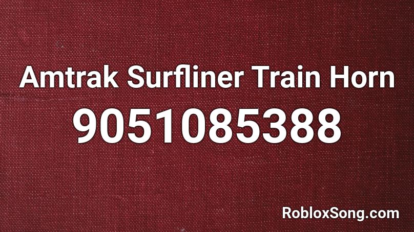 Amtrak Surfliner Train Horn Roblox ID