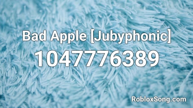 Bad Apple [Jubyphonic] Roblox ID