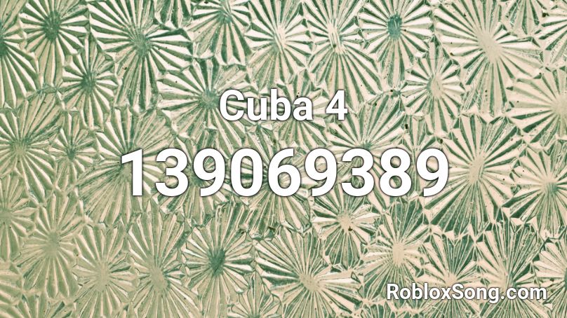 Cuba 4 Roblox ID