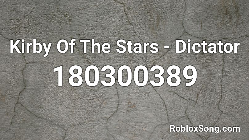 Kirby Of The Stars - Dictator Roblox ID