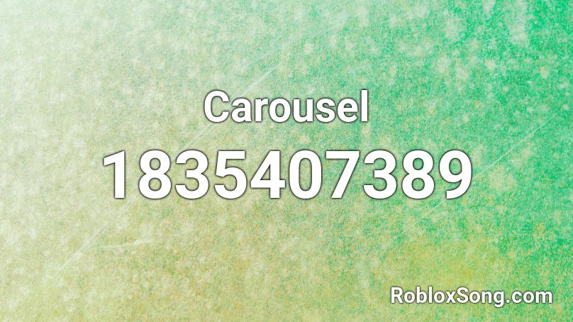 Carousel Roblox Id Roblox Music Codes - carousel roblox id