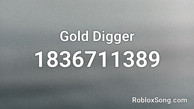 Gold Digger Roblox Id Roblox Music Codes - roblox gold digger id